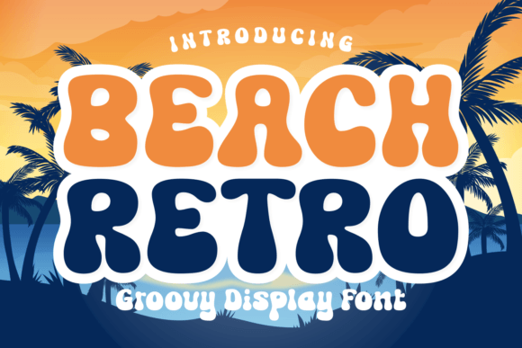 Beach Retro: A Groovy Display Font for Bold Campaign Visuals